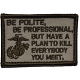 Be Polite, Be Professional Morale Patch - Tactical Outfitters