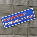 Investors? Possibly You! PVC Morale Patch - Tactical Outfitters