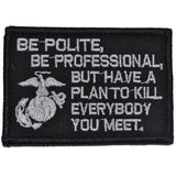 Be Polite, Be Professional Morale Patch - Tactical Outfitters