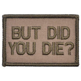 But Did You Die? Morale Patch - Tactical Outfitters