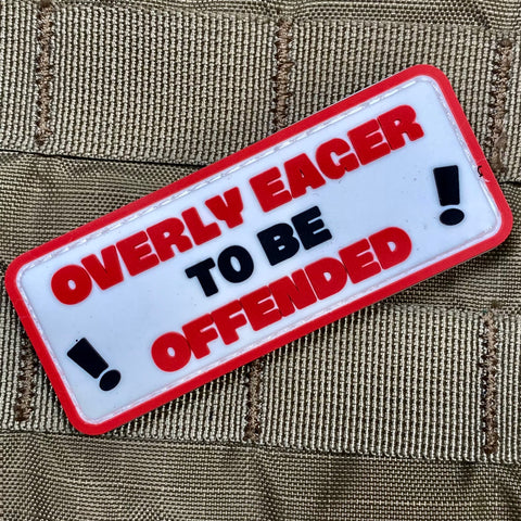 Overly Eager to be Offended PVC Morale Patch - Tactical Outfitters