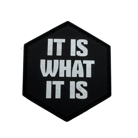 It Is What It Is PVC Morale Patch