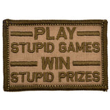 Play Stupid Games, Win Stupid Prizes Morale Patch - Tactical Outfitters