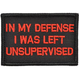 In My Defense I Was Left Unsupervised Morale Patch - Tactical Outfitters