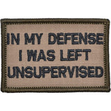 In My Defense I Was Left Unsupervised Morale Patch - Tactical Outfitters