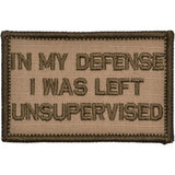 In My Defense I Was Left Unsupervised Morale Patch - Tactical Outfitters