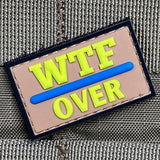 WHAT THE FUCK, OVER PVC MORALE PATCH - Tactical Outfitters