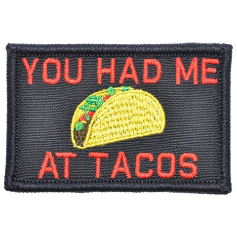 You Had Me At Tacos Morale Patch - Tactical Outfitters