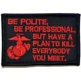 Be Polite, Be Professional Morale Patch - Tactical Outfitters