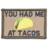 You Had Me At Tacos Morale Patch - Tactical Outfitters