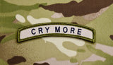 CRY MORE TAB MORALE PATCH - Tactical Outfitters