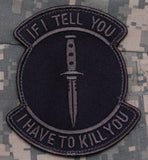 If I Tell You Morale Patch - Tactical Outfitters