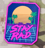 STAY RAD PVC MORALE PATCH - Tactical Outfitters