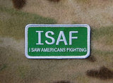 ISAF I SAW AMERICANS FIGHTING Morale Patch - Tactical Outfitters