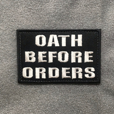 OATH BEFORE ORDERS MORALE PATCH - Tactical Outfitters